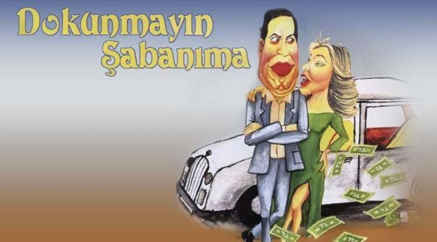 Dokunmayın Şabanıma Dokunmayın Şabanıma