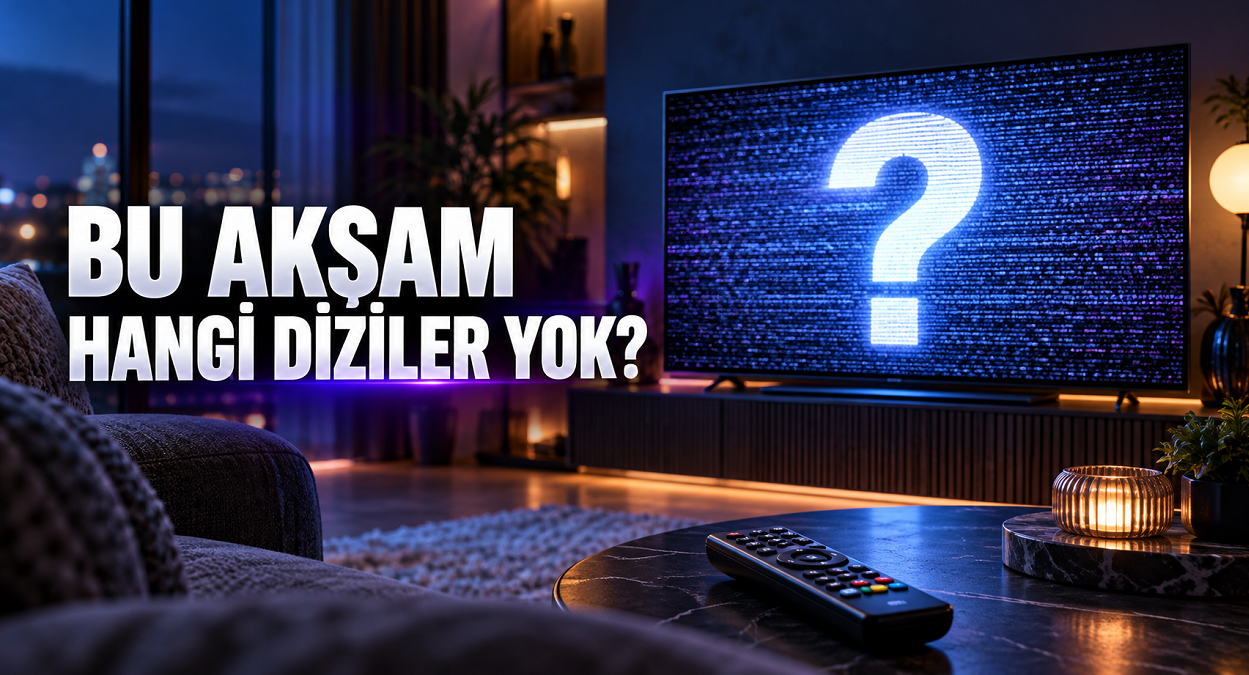 Cumartesi akşamı hangi iki dizi yayınlanmıyor?